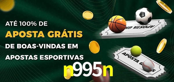 n995n Ate 100% de Aposta Gratis